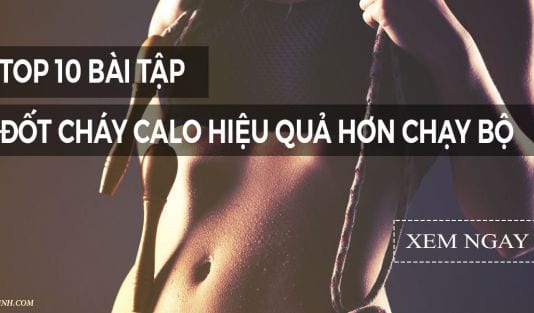 TOP 10 bài đốt Calo hiệu quả nhất TOP 10 bài đốt cháy Calo hiệu quả hơn chạy bộ